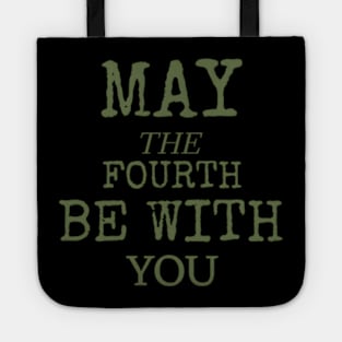 may the 4th be with you Tote