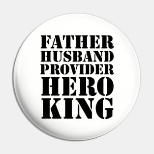 Father Husband Provider Hero King Pin