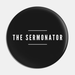 The Sermonator religious gift apparel Pin