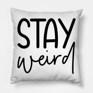 Stay Weird Shirts, Super Soft Bella Canvas Unisex Short Sleeve T-Shirts, Funny Quote Hoodie, Womens Shirts, Best Friends Birthday Gift Ideas Pillow