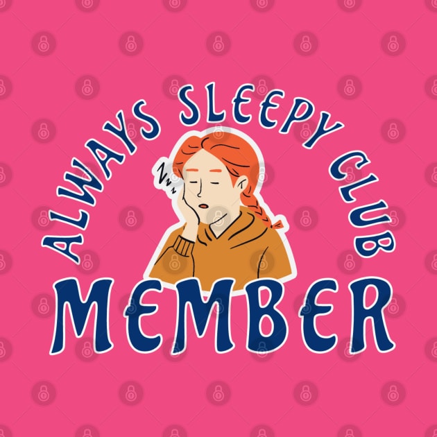 ALWAYS SLEEPY CLUB MEMBER TIRED GIRL by DAZu