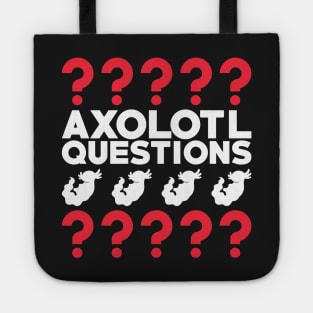 I Axolotl Questions Funny Pun Tote