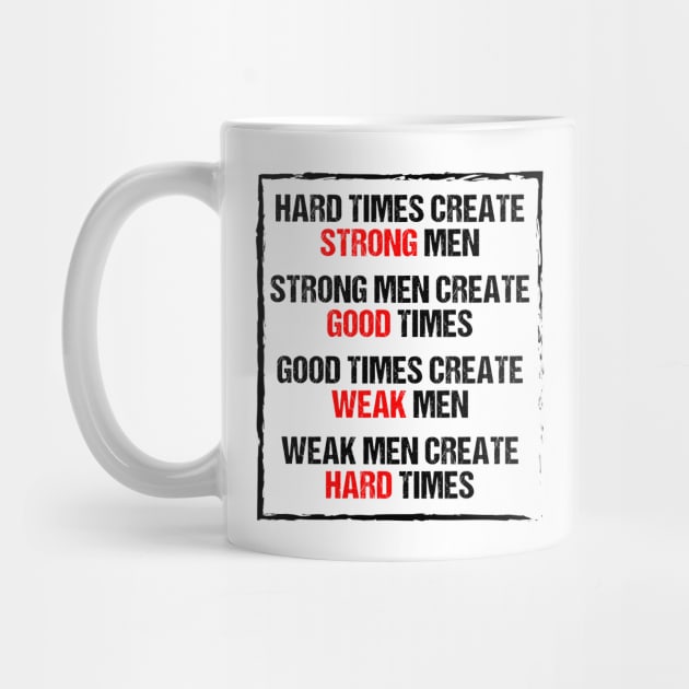 Hard times create strong men Coffee Mug for Sale by psychoshadow