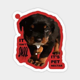 It Isnt Drool Its Pet Nectar Fun Rottweiler Cut Out Magnet