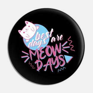 Best days are meowdays Pin