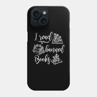 I Read Banned Books Book Lover Phone Case