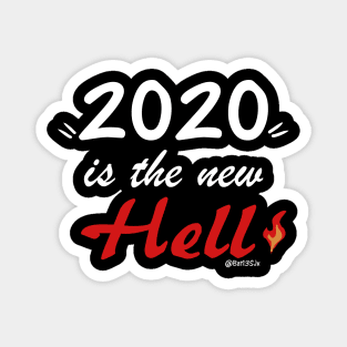 2020 is the new Hell Magnet