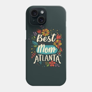 Best Mom from ATLANTA, mothers day gift ideas Phone Case