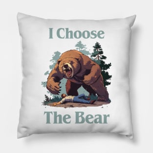 I Choose The Bear Pillow