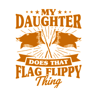 Winter Color Guard Mom Dad My Daughter Does That Flag T-Shirt