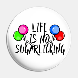 Life is no sugarlicking - Denglisch Joke Pin