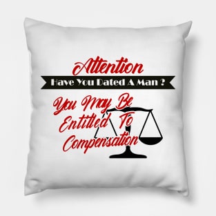 have you ever dated a man? you may be entitled to compensation Pillow