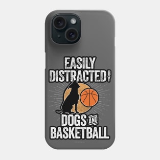 Easily Distracted by Dogs and Basketball Phone Case