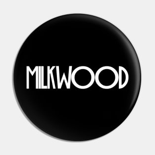 MILKWOOD Pin