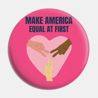 Make America Equal | Equality For All Pin