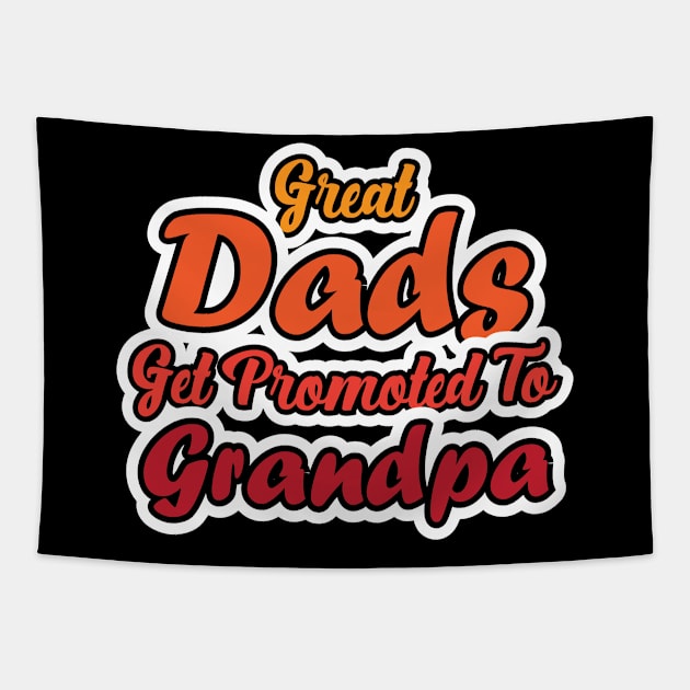 Great Dad's Get Promoted to Grandpa Tapestry by Black Phoenix Designs
