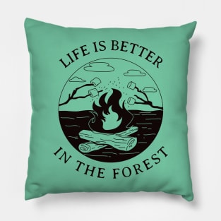 Life Is Better In The Forest Pillow