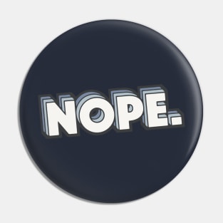 Retro Nope. Word Art with Stripes Pin