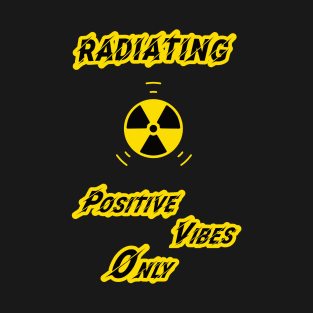 Radiating Positive Vibes Only T-Shirt