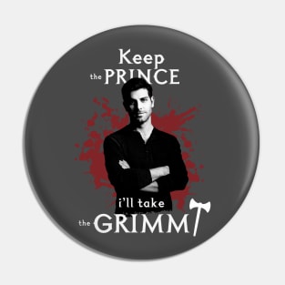 Keep the prince, I'll take the Grimm Pin