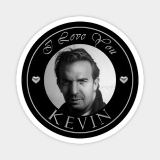 I LOVE YOU KEVIN Magnet