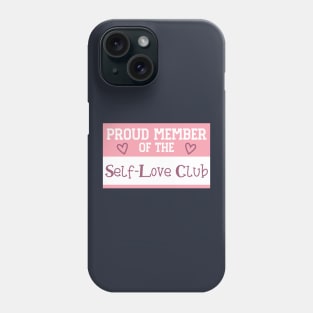 Proud Member of the Self-Love Club Phone Case