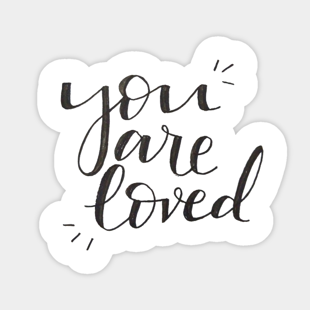You are loved - Loved - Sticker