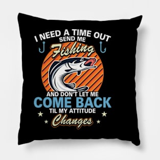 I Need A Time Out Send Me Fishing Pillow