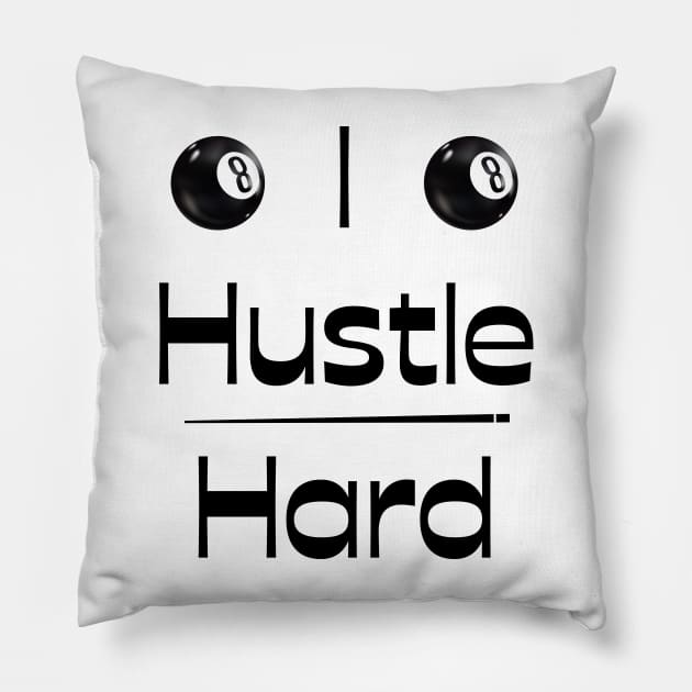 I Hustle Hard 8-Ball Pillow by Claudia Williams Apparel