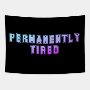 Permanently Tired Tapestry