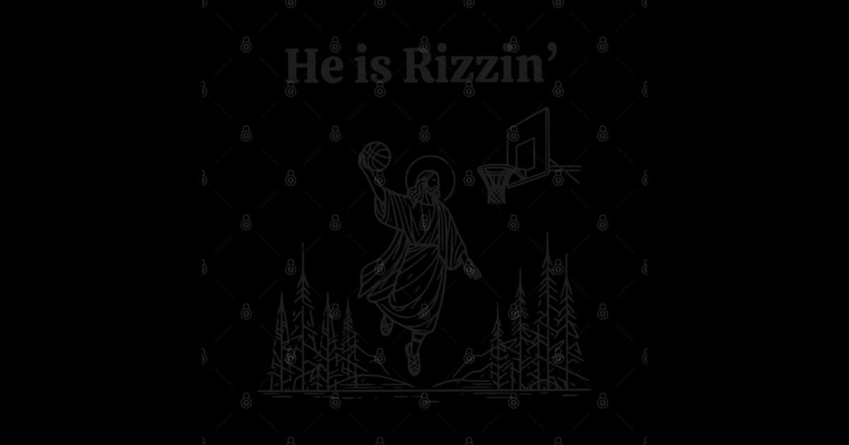 He Is Rizzin Funny Jesus Meme He Is Rizzen - He Is Rizzin - Posters and ...