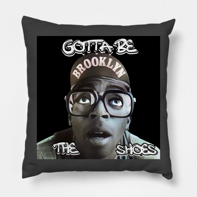 Gotta Be The Shoes - Mars Blackmon Pillow by M.I.M.P.