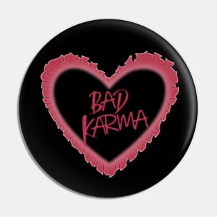 Bad Karma Pin