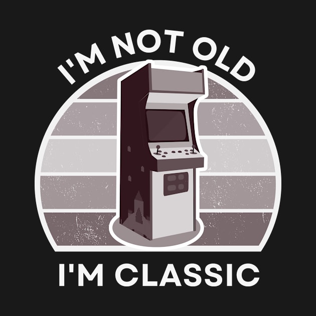 I'm not old, I'm Classic | Arcade | Retro Hardware | Vintage Sunset | '80s '90s Video Gaming by octoplatypusclothing@gmail.com