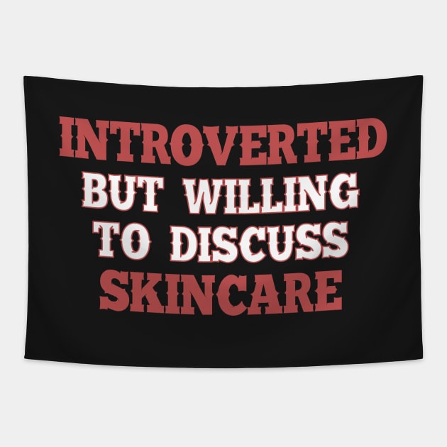 Introverted but willing to discuss skincare 2. Tapestry by SamridhiVerma18