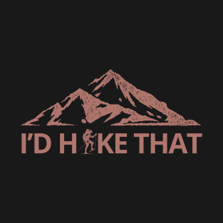 I'd Hike That Mountain Landscape Backpacker T-Shirt