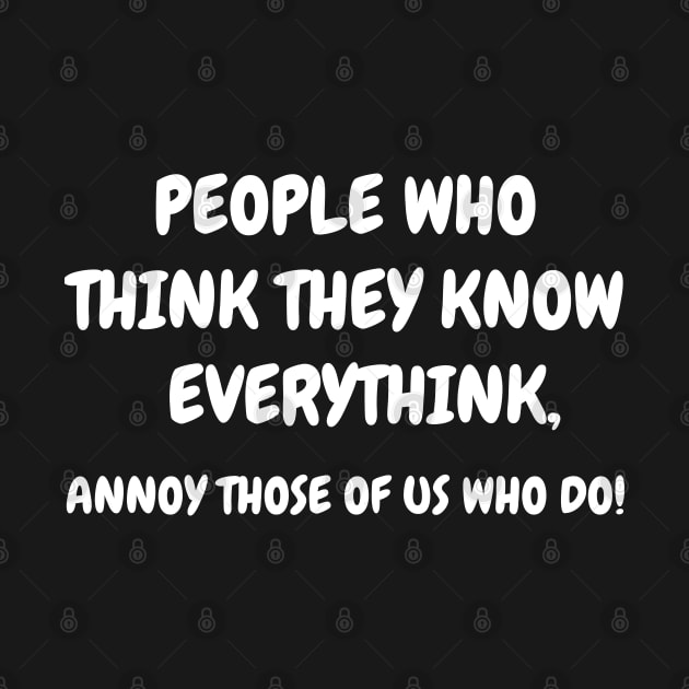 People Who Think The Know Adult Humor Graphic Novelty Sarcastic Funny by busines_night