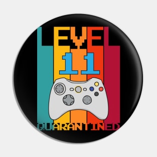 Level 11 Quarantined 11th Video Gamer Quarantine birthday Pin