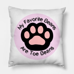 My Favorite Beans Are Toe Beans Black Pink Pillow