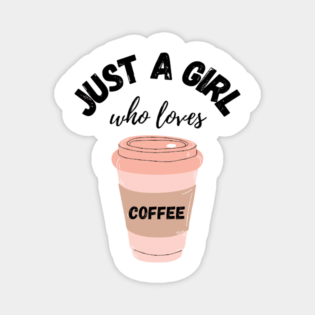 Just a Girl who is loves Coffee | valentine day ♥️ Magnet by Samira.Store
