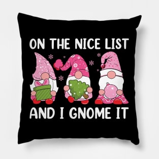 On The Nice List And I Gnome It Pillow