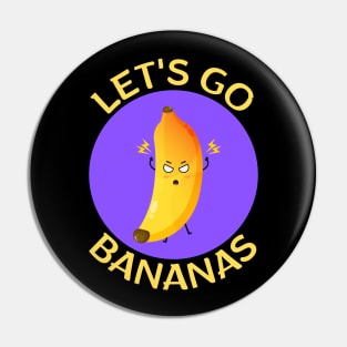 Let's Go Bananas | Banana Pun Pin