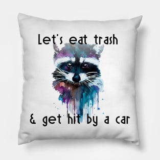 Let Eats Trash with funny racoon Pillow