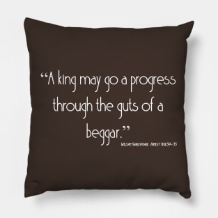 A king may go a progress Pillow