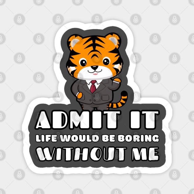 Cute Tiger Bos Office Humor Magnet by Estrella Design