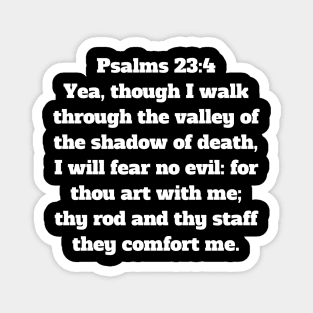 Psalm 23:4 King James Version Bible Verse Typography Magnet