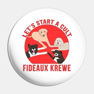 Fideaux Krewe Let's Start a Cult Pin