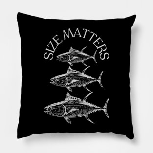 Size Matters- Tuna Pillow