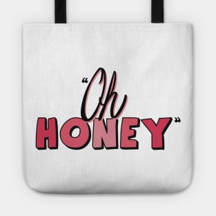 Famous drag queen quote- 'Oh Honey' Tote