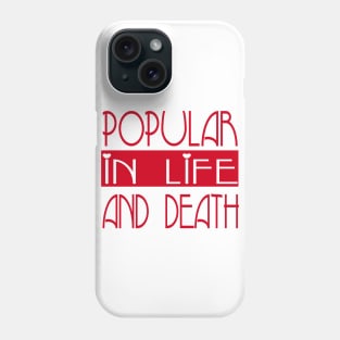 Popular en vida y muerte Phone Case